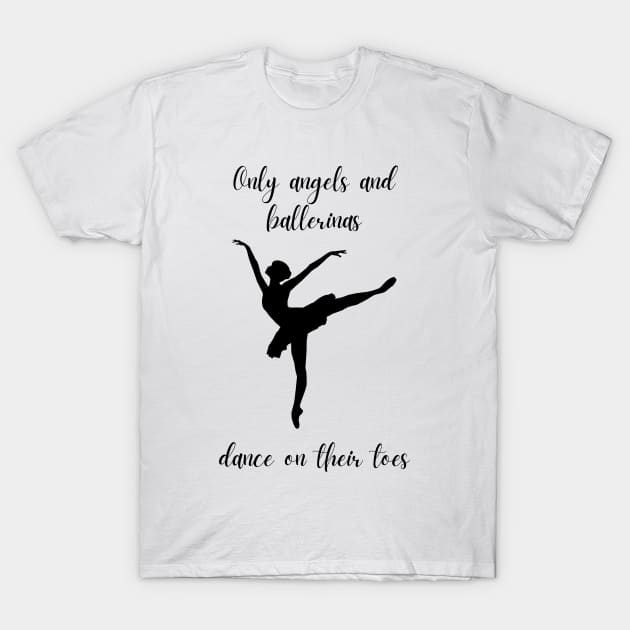 Only Angels And Ballerinas Dance On Their Toes | Nutcracker Point Shoes Pointe Shoe Modern Pointe Shoes T-Shirt by mounteencom